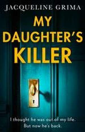 My Daughter's Killer de Jacqueline Grima