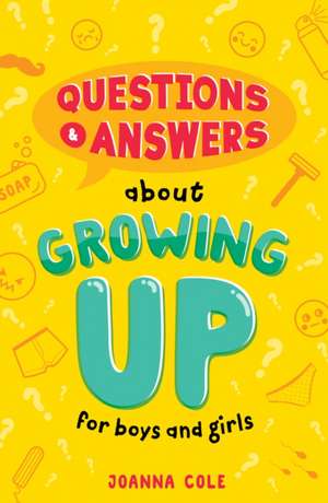 Questions and Answers About Growing Up for Boys and Girls de Joanna Cole