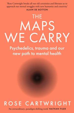 The Maps We Carry de Rose Cartwright