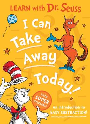 I Can Take Away Today de Dr. Seuss