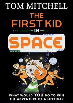 FIRST KID IN SPACE PB de Tom Mitchell