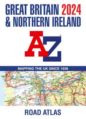 Great Britain & Northern Ireland A-Z Road Atlas 2024 (A3 Paperback) de A-Z Maps