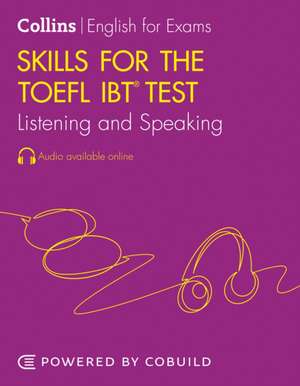 Skills for the TOEFL iBT® Test: Listening and Speaking