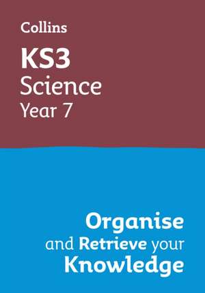 KS3 Science Year 7: Organise and retrieve your knowledge de Collins KS3