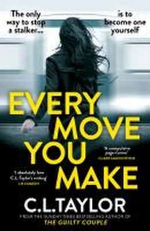 Every Move You Make de C. L. Taylor