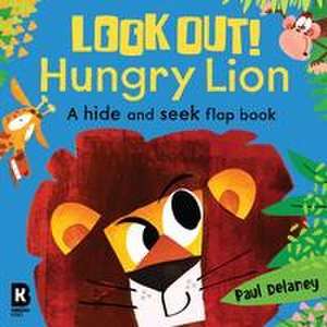 Look Out! Hungry Lion de Paul Delaney