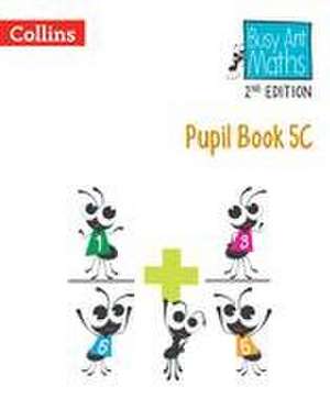 Busy Ant Maths 2nd Edition -- Pupil Book 5c de Jeanette Mumford