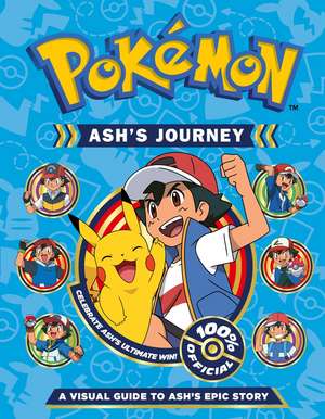 Pokemon Ash's Journey: A Visual Guide to Ash's Epic Story de Pokemon