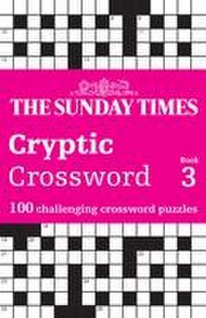 Sunday Times Cryptic Crossword Book 3 de Peter Biddlecombe