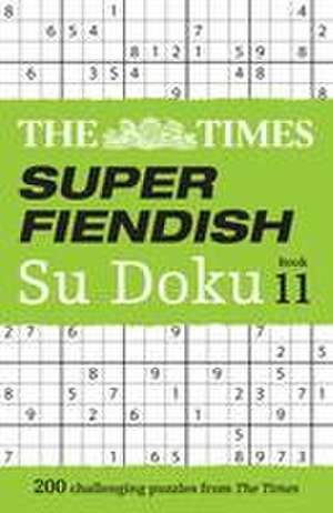 The Times Super Fiendish Su Doku Book 11 de The Times Mind Games