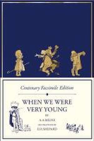 Centenary Facsimile Edition: When We Were Very Young de A. A. Milne