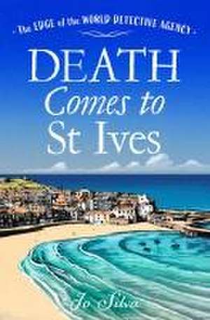 Death Comes to St Ives de Jo Silva