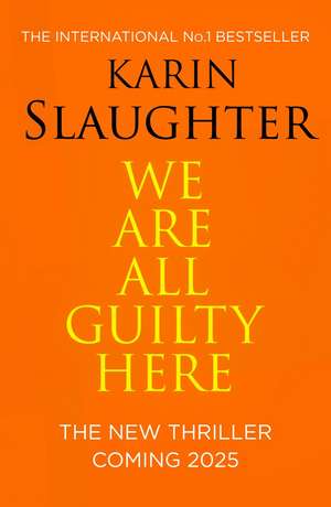 WE ARE ALL GUILTY HERE HB de Karin Slaughter