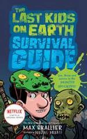 Last Kids on Earth Survival Guide de Max Brallier