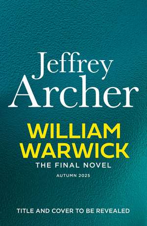 William Warwick The Final Novel (William Warwick 8) de Jeffrey Archer