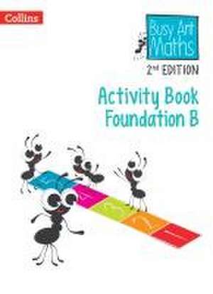 Busy Ant Maths 2nd Edition -- Activity Book B Foundation de Peter Clarke