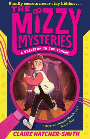 The Mizzy Mysteries: A Skeleton in the Closet de Claire Hatcher-Smith