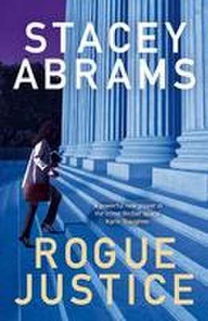 Rogue Justice de Stacey Abrams