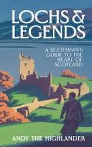 Lochs and Legends de Andy the Highlander