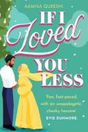 If I Loved You Less de Aamna Qureshi