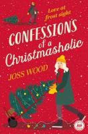 Confessions of a Christmasholic de Joss Wood