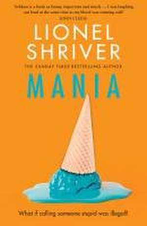 MANIA HB de Lionel Shriver