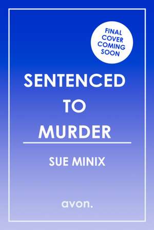 Sentenced to Murder de Sue Minix