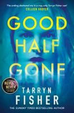 Good Half Gone de Tarryn Fisher