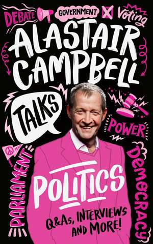 Alastair Campbell Talks Politics de Alastair Campbell