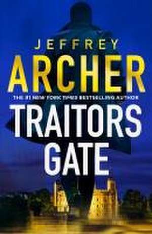 Traitors Gate de Jeffrey Archer