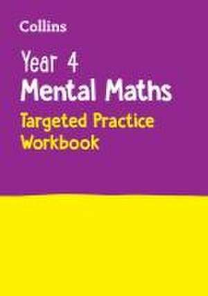 Year 4 Mental Maths Targeted Practice Workbook de Collins Ks2