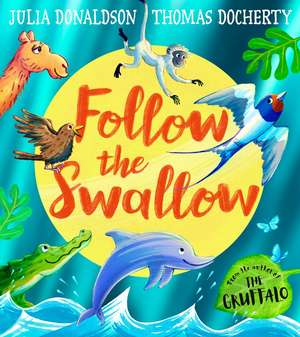 FOLLOW SWALLOW PB de Julia Donaldson