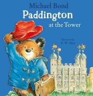 Paddington at the Tower de Michael Bond