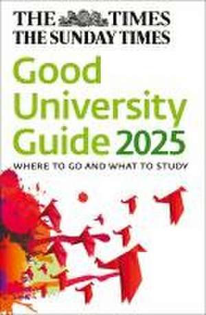 The Times Good University Guide 2025 de Times Books