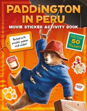 Paddington in Peru: Movie Sticker Activity Book de Harpercollins Children's Books