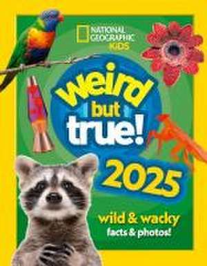 Weird but true! 2025 de National Geographic Kids