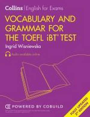 Vocabulary and Grammar for the TOEFL Ibt(r) Test de Ingrid Wisniewska