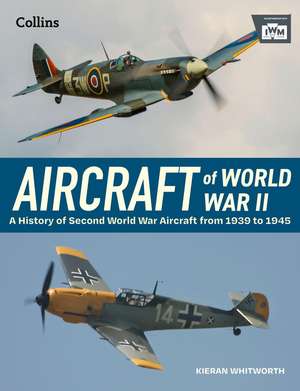 Aircraft of World War 2 de Kieran Whitworth