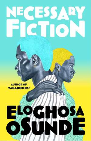 Necessary Fiction de Eloghosa Osunde