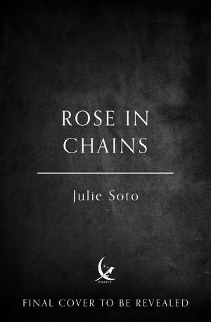 Rose in Chains de Julie Soto