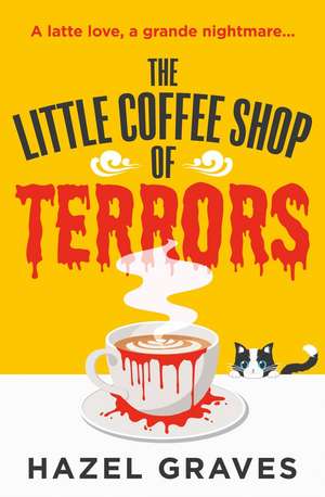 The Little Coffee Shop of Terrors de Hazel Graves