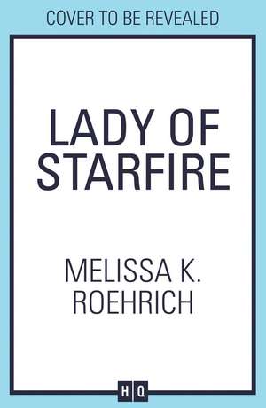 Lady of Starfire de Melissa K. Roehrich