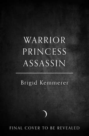 Warrior Princess Assassin de Brigid Kemmerer