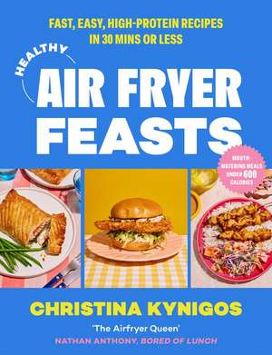 Healthy Air Fryer Feasts de Christina Kynigos