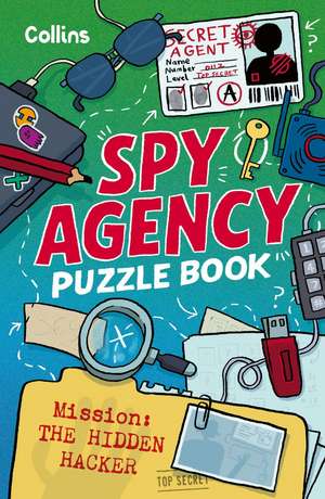 Spy Agency Puzzle Book - The Hidden Hacker de Collins Kids