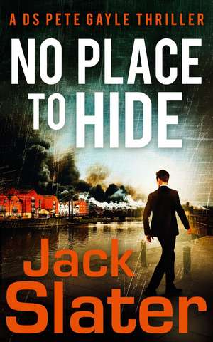 No Place to Hide de Jack Slater