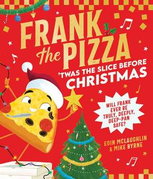 FRANK PIZZA TWAS SLICE PB de Eoin Mclaughlin