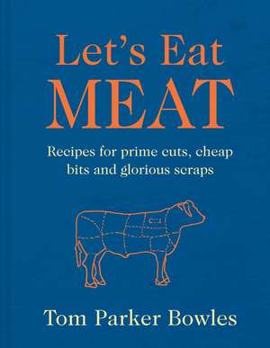 LETS EAT MEAT HB de Tom Parker Bowles