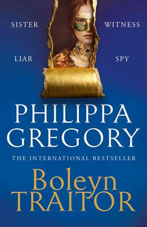 Boleyn Traitor de Philippa Gregory