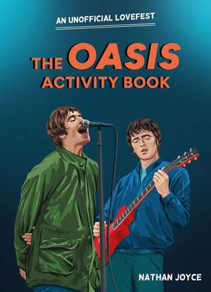 The Oasis Activity Book de Nathan Joyce